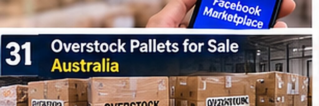 Overstock Pallets for Sale Australia: Complete Reseller Guide