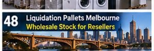 Liquidation Pallets Melbourne: Wholesale Stock for Resellers