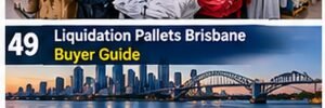 Liquidation Pallets Brisbane: Buyer Guide for Queensland Resellers